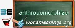 WordMeaning blackboard for anthropomorphize